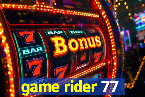 game rider 77